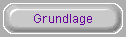 Grundlage